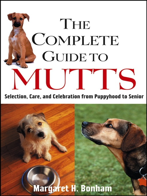 Title details for The Complete Guide to Mutts by Margaret H. Bonham - Available